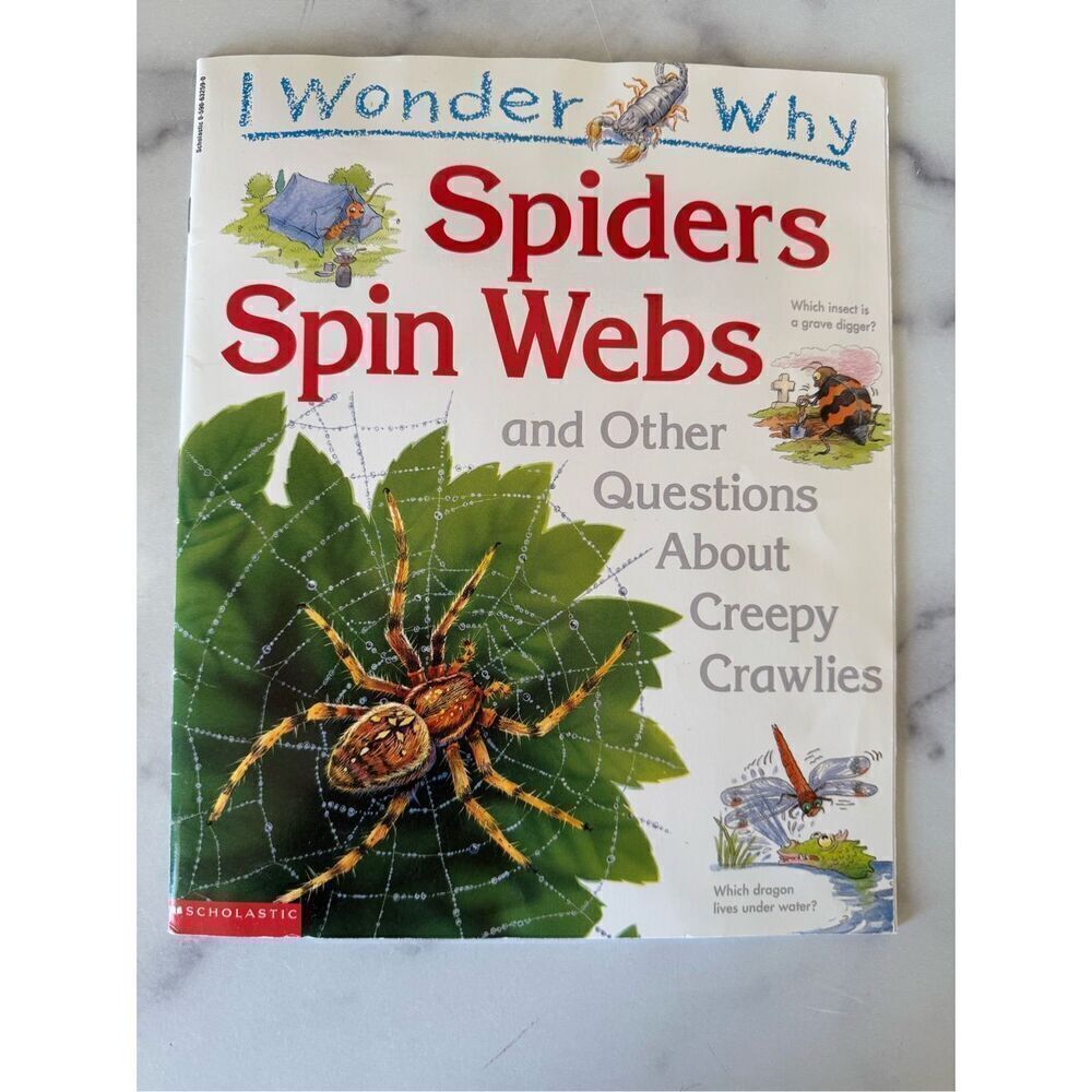 I wonder why Spiders Spin Webs & Other Questions About Creepy Crawlers children’